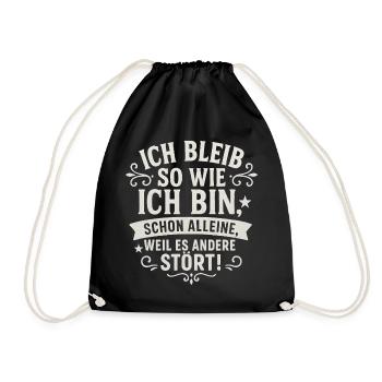 Lustig Ich bleib so wie ich bin Spruch - Turnbeutel - Schwarz - Vorne