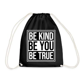 Be Kind Be True Be You Inspirational Self-Love - Drawstring Bag - black - Front
