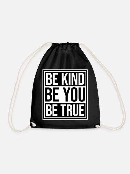Be Kind Be True Be You Inspirierend Selbstliebe - Turnbeutel - Schwarz