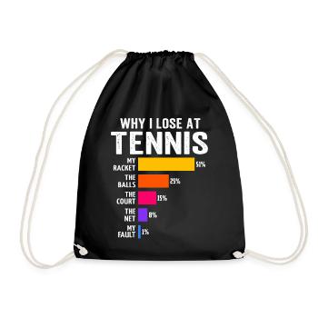 why i lose at tennis - Drawstring Bag - black - Front