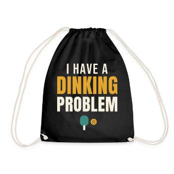 I Have A Dinking Problem Pickleball - Turnbeutel - Schwarz - Vorne