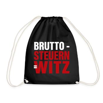Brutto - Steuern = Witz - Turnbeutel - Schwarz - Vorne