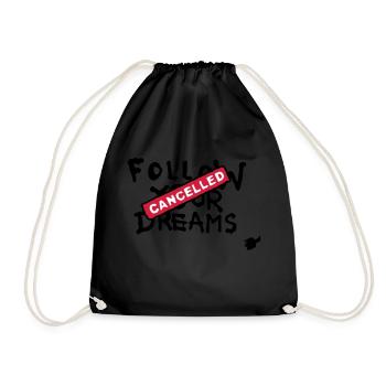Follow your Dreams Cancelled - Turnbeutel - Schwarz - Vorne