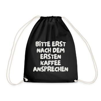 bitte erst nach dem ersten Kaffee ansprechen - Turnbeutel - Schwarz - Vorne