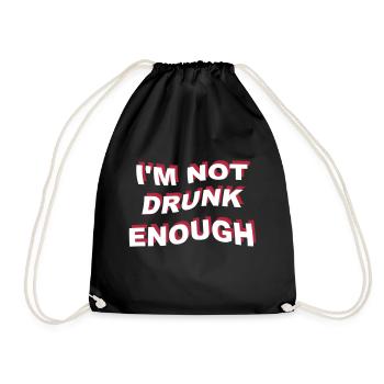 i'm not drunk enough 2 - Turnbeutel - Schwarz - Vorne