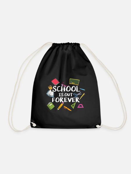 School Is Out Forever - Schulschluss Ruhestand - Turnbeutel - Schwarz