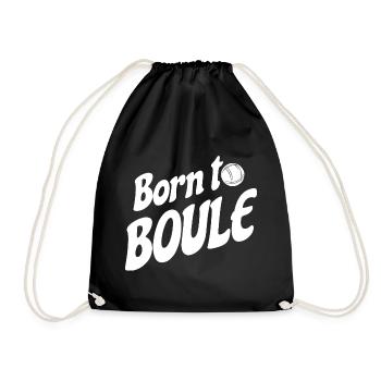 Born to Boule saying for Bouler and Petanque - Drawstring Bag - black - Front