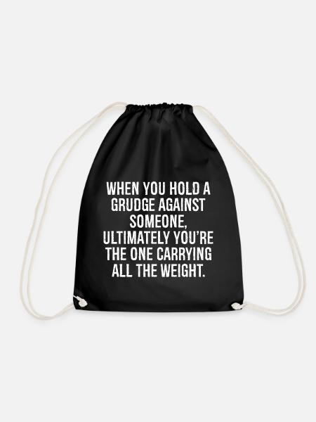 when you hold a grudge against someone ultimately - Turnbeutel - Schwarz