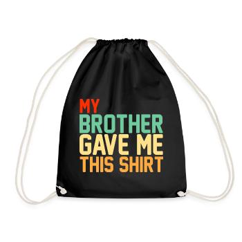 My Brother Gave Me This Shirt Retro Typography - Drawstring Bag - black - Front