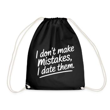 I Don't Make Mistakes I Date Them Ex Boyfriend Dating - Drawstring Bag - black - Front