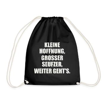 KLEINE HOFFNUNG, GROSSER SEUFZER, WEITER GEHT'S. - Turnbeutel - Schwarz - Vorne