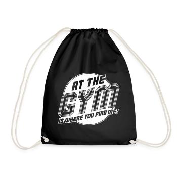 At the Gym is where you find me - Drawstring Bag - black - Front