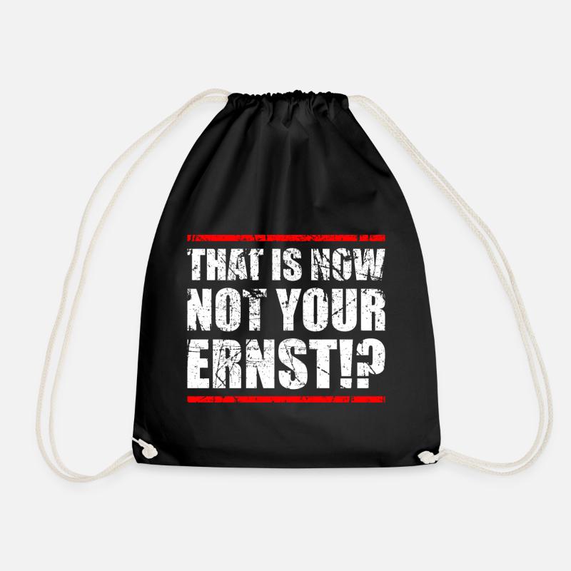 THAT IS NOW NOT YOUR ERNST!? - Turnbeutel - Schwarz