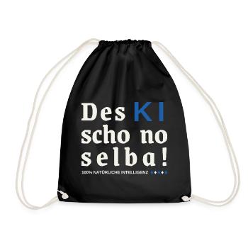 Des KI schon no selba! 100% natürliche Intelligenz - Turnbeutel - Schwarz - Vorne