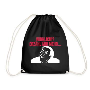 Wirklich!? Erzähl Mir Mehr... Lustiges Meme - Turnbeutel - Schwarz - Vorne