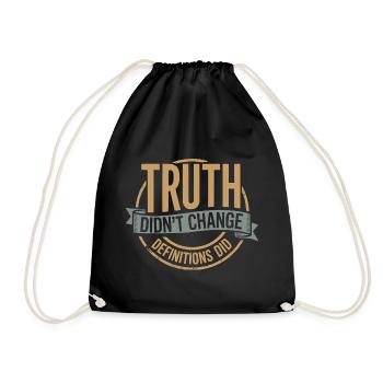 Truth Didn't Change Definitions Did | Bold - Drawstring Bag - black - Front