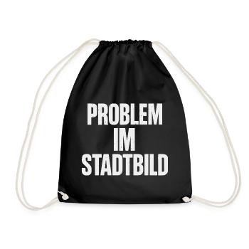 Problem im Stadtbild Lustige Politik Bundeskanzler - Turnbeutel - Schwarz - Vorne