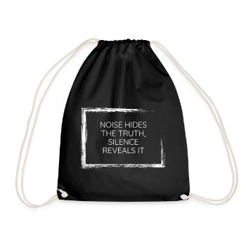 noise hides the truth silence reveals it tee wear! - Drawstring Bag - black - Front