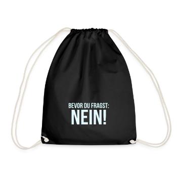 BEVOR DU FRAGST NEIN Sprüche Büro - Turnbeutel - Schwarz - Vorne