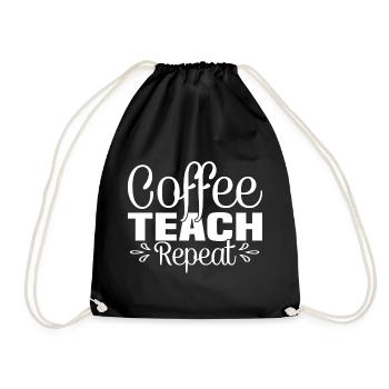 Coffee Teach Repeat - Funny coffee saying - Drawstring Bag - black - Front
