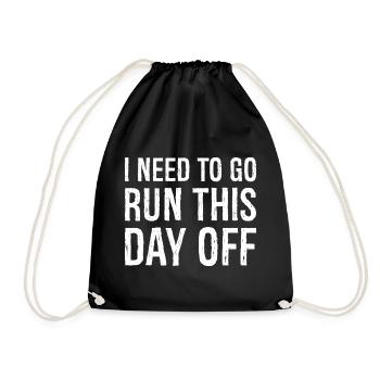 I need to go run this day off - Drawstring Bag - black - Front