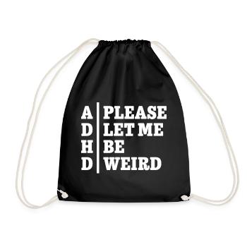 ADHD Please let me be weird - Statement Design - Turnbeutel - Schwarz - Vorne