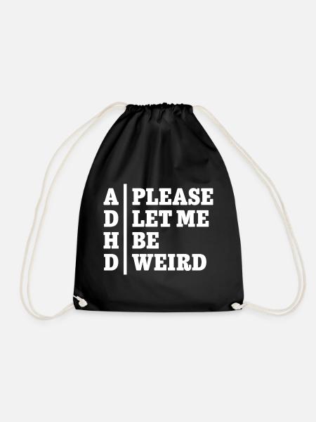 ADHD Please let me be weird - Statement Design - Drawstring Bag - black