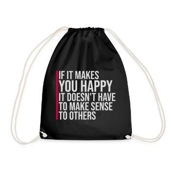 If Makes You Happy Sense Others Spruch Glück Frei - Drawstring Bag - black - Front