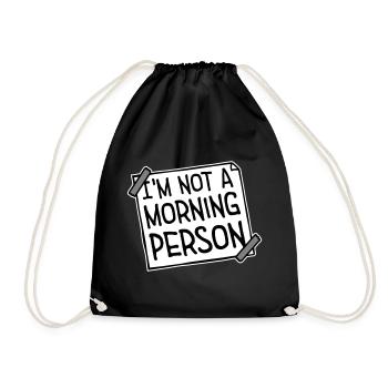 I'm Not A Morning Person Lustig Müde Morgenmuffel - Drawstring Bag - black - Front