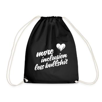 more inclusion less bullshit - Drawstring Bag - black - Front