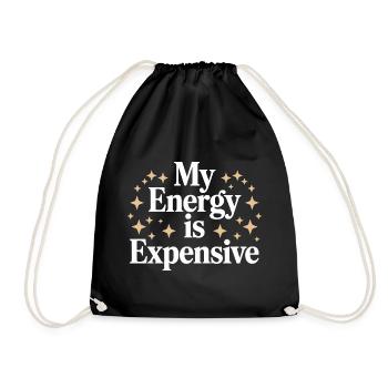 My Energy Is Expensive - Turnbeutel - Schwarz - Vorne