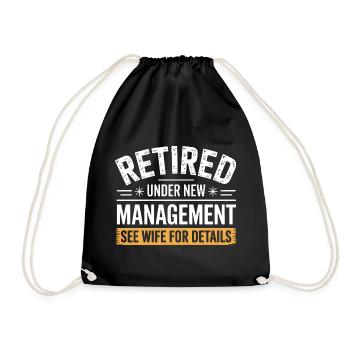 Retired Under New Management See Wife for Details - Drawstring Bag - black - Front