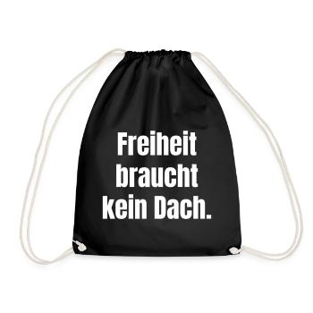 Freedom doesn't need a roof - Drawstring Bag - black - Front