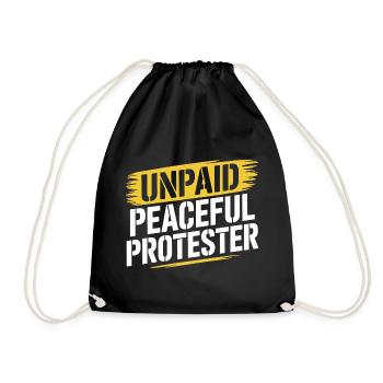 Unpaid Peaceful Protester Demo Spruch Aktivist - Turnbeutel - Schwarz - Vorne