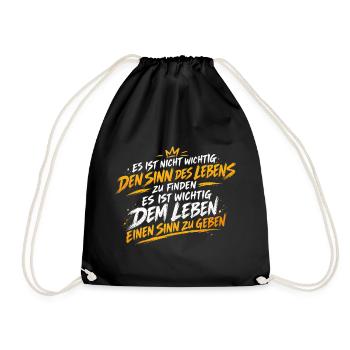 Sinn des Lebens Sinn Geben Zitat - Turnbeutel - Schwarz - Vorne