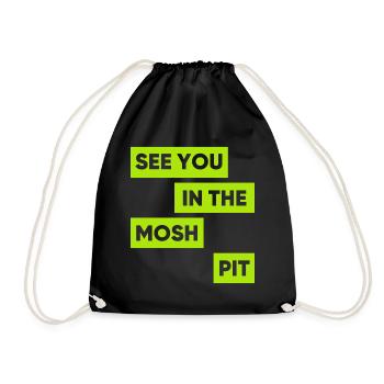 Wir sehen uns im Mosh Pit - Turnbeutel - Schwarz - Vorne