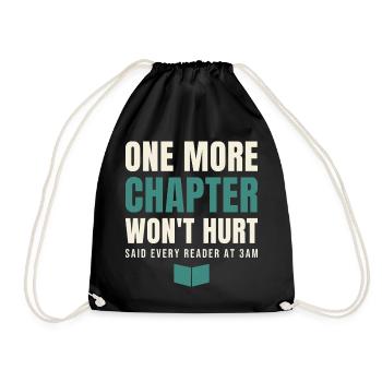 One More Chapter Won't Hurt - Drawstring Bag - black - Front