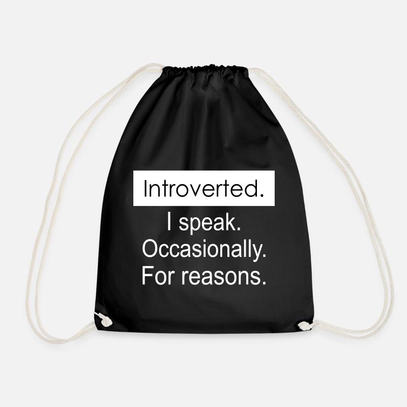 Introverted. I speak occasionally for reasons. - Drawstring Bag - black