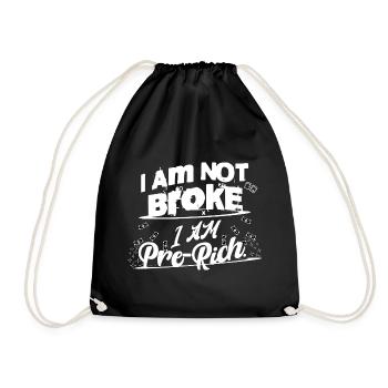 I'm not broke, I'm almost rich - Drawstring Bag - black - Front
