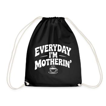 Everyday I'm Motherin' - Drawstring Bag - black - Front