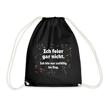 Ich feier gar nicht - Karneval Umzug Spruch - Turnbeutel - Schwarz - Vorne