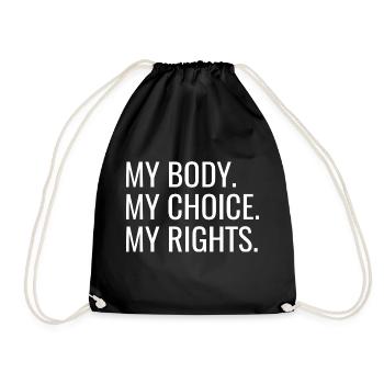My Body. My Choice. My Rights. - Turnbeutel - Schwarz - Vorne