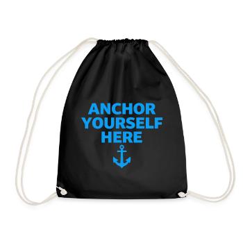 Anchor Yourself Here Anker Statement Achtsamkeit - Turnbeutel - Schwarz - Vorne