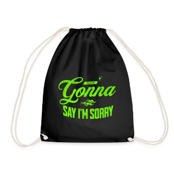 Never Gonna Say I’m Sorry - Turnbeutel - Schwarz - Vorne