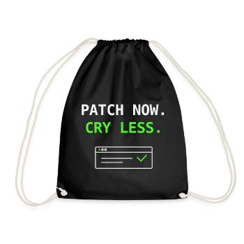 Patch Now Cry Less IT Security Update Humor Shirt! - Turnbeutel - Schwarz - Vorne
