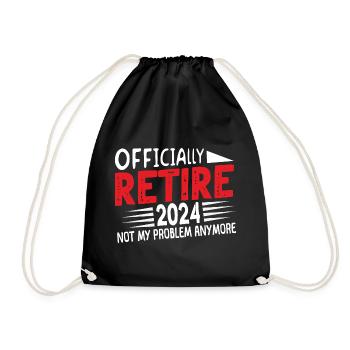 Officially Retired 2024 not my problem anymore fun - Drawstring Bag - black - Front