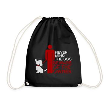 Never Mind Dog Beware Owner Warning Dogs Humor - Drawstring Bag - black - Front