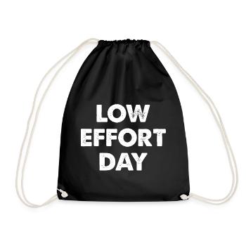 Low Effort Day - Drawstring Bag - black - Front