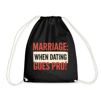  Marriage When Dating Goes Pro Lustiger Hochzeit - Turnbeutel - Schwarz - Vorne