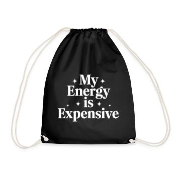 My Energy Is Expensive - Turnbeutel - Schwarz - Vorne